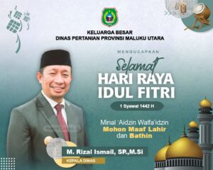 Ucapan Selamat Hari Raya Idul Fitri 1 Syawal 1442 H Keluarga Besar Dinas Pertanian Maluku Utara