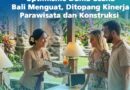 Ditopang Kinerja Pariwisata dan Konstruksi, Dunia Usaha di Bali Menguat